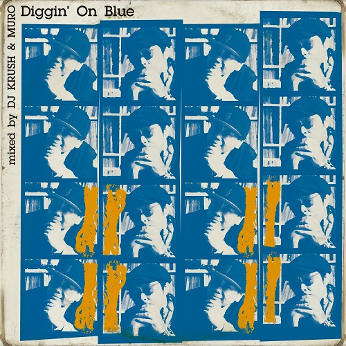 Diggin' On Blue mixed by DJ KRUSH & MURO[CD] - ヴァリアス
