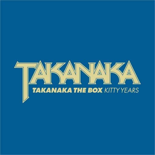 TAKANAKA THE BOX ~KITTY YEARS~[CD] - 高中正義 - UNIVERSAL MUSIC JAPAN