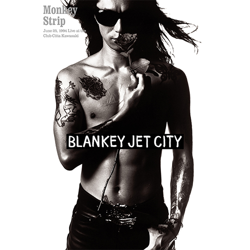 MONKEY STRIP[Blu-ray] - BLANKEY JET CITY - UNIVERSAL MUSIC JAPAN