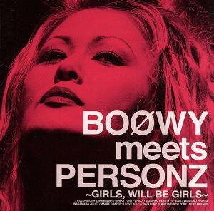 BOOWY meets PERSONZ ～GIRLS,WILL BE GIRLS～ 新品CD | ブックオフ