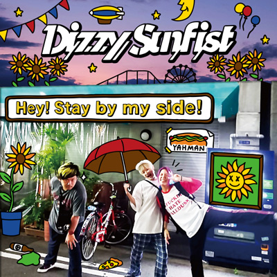 Hey! Stay by my side! | ディスコグラフィ | Dizzy Sunfist | 日本