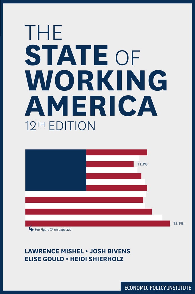 The State of Working America by Lawrence Mishel, Josh Bivens