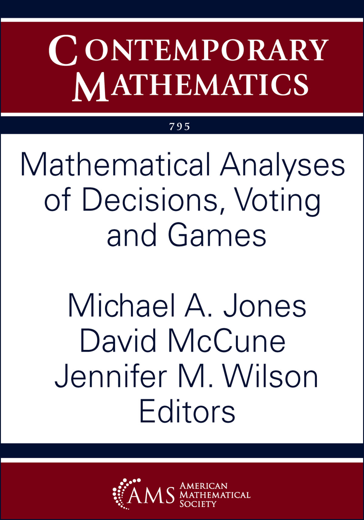 Mathematical Analyses of Decisions, Voting and Games
