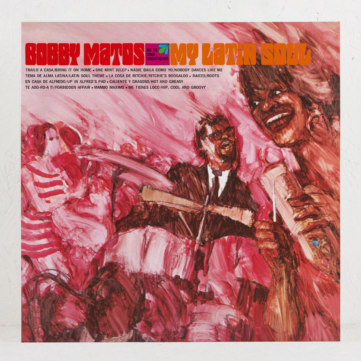 My Latin Soul | Bobby Matos And The Combo Conquistadores | MR BONGO