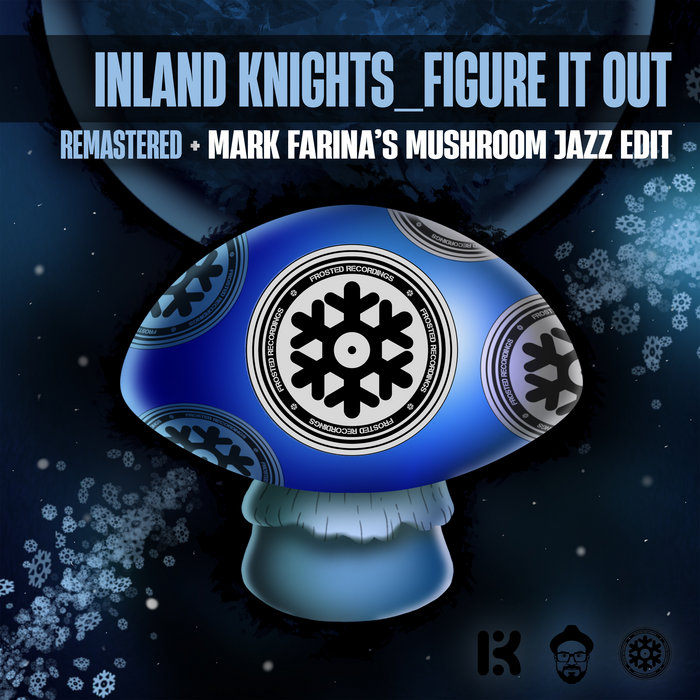 Inland Knights - Figure It Out 2024 + Mushroom Jazz Edit | Inland
