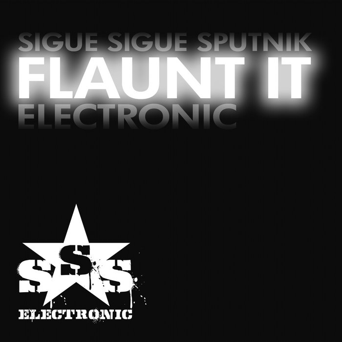 Flaunt It | Sigue Sigue Sputnik Electronic