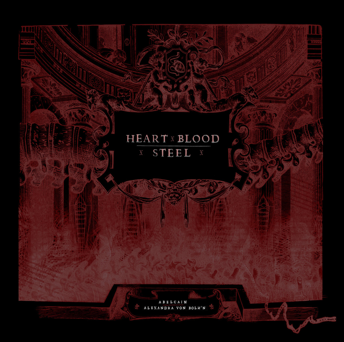 HEART BLOOD STEEL | Abelcain & Alexandra von Bolz'n | Abelcain