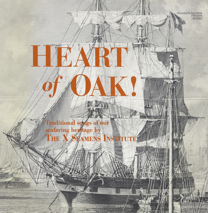 Heart of Oak! Traditional Songs of Our Seafaring Heritage