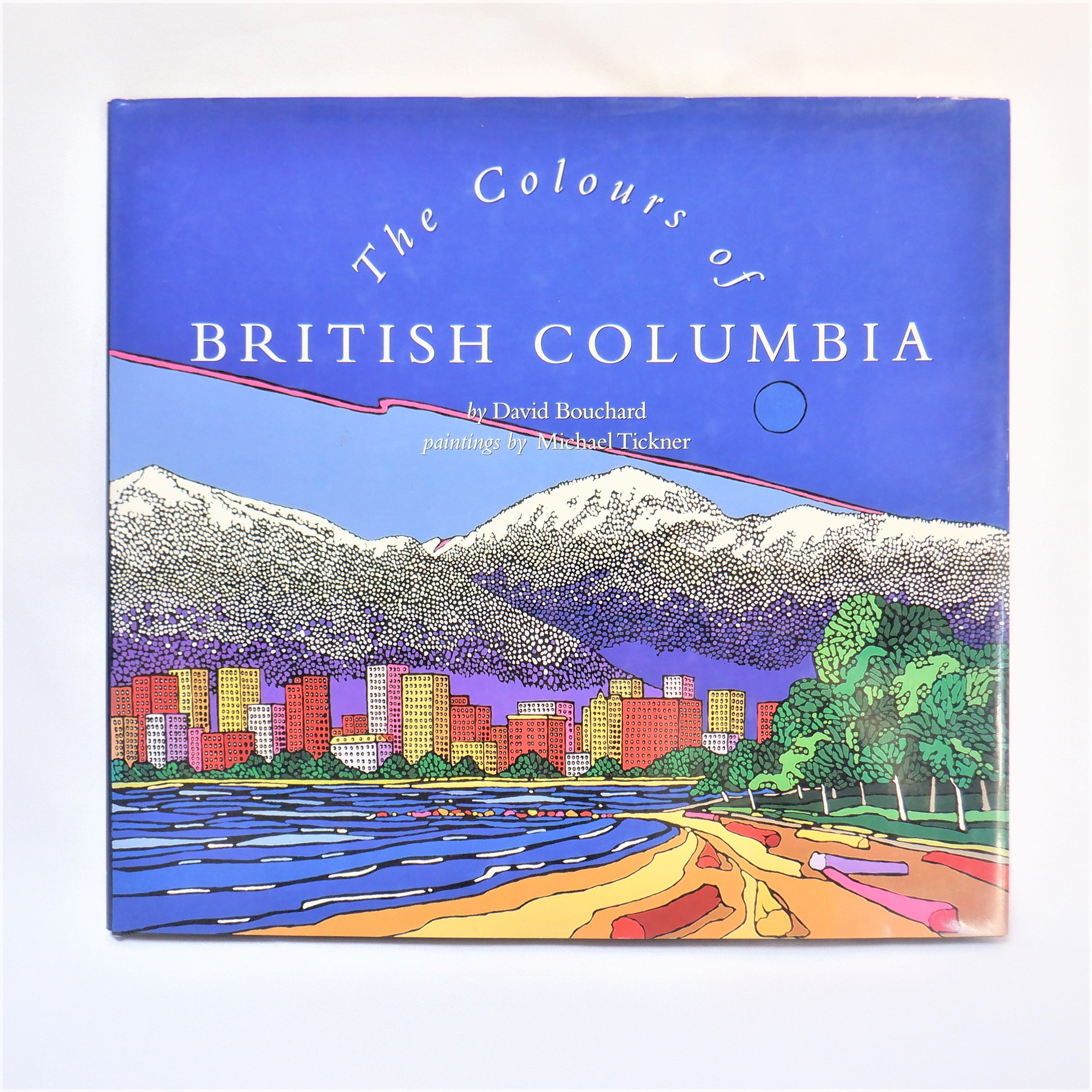 THE COLOURS OF BRITISH COLUMBIA, by David Bouchard & Paintings by