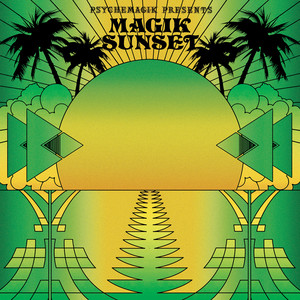 Psychemagik Presents: Magik Sunset, Pt. 1 - Compilation by
