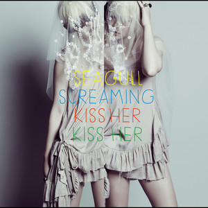 SEAGULL SCREAMING KISS HER KISS HER | Spotify