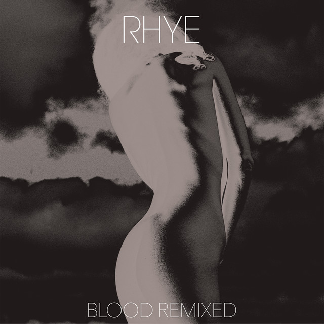 Blood Remixed - Album by Rhye | Spotify