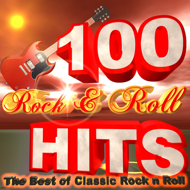 100 Rock & Roll Hits: The Best of Classic Rock n Roll
