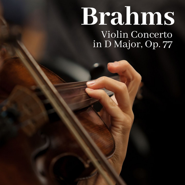 Brahms: Violin Concerto in D Major, Op. 77 - Album by Johannes