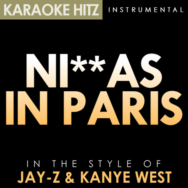 Niggas In Paris (In the Style of Jay Z & Kanye West) [Karaoke
