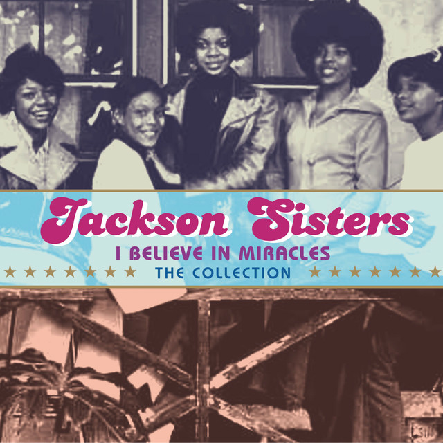I Believe In Miracles - song and lyrics by Jackson Sisters | Spotify