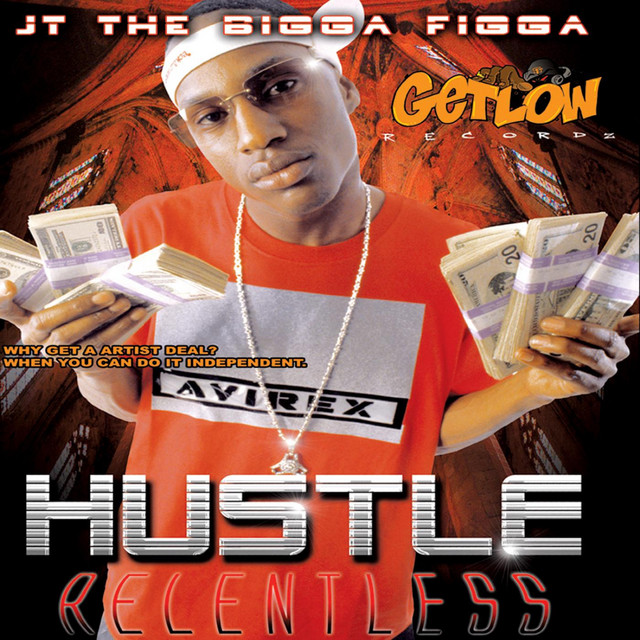Hustle Relentless - Album by JT The Bigga Figga | Spotify
