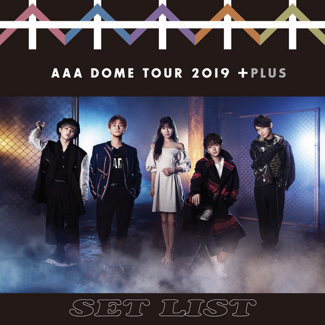 AAA DOME TOUR 2019 +PLUS SET LIST - Album by AAA | Spotify