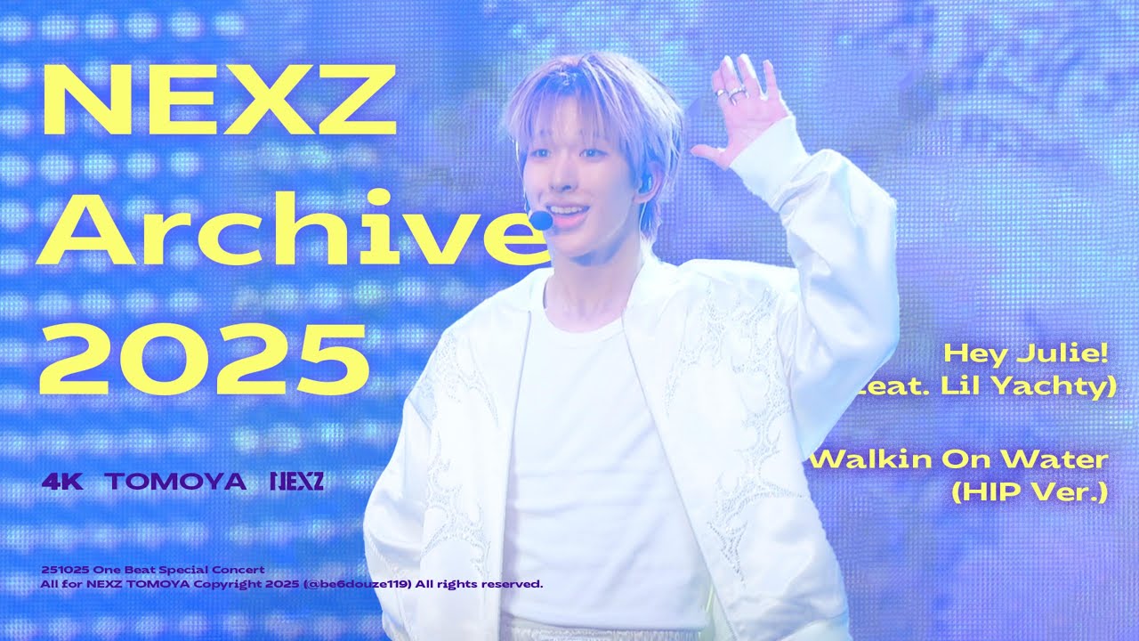 NEXZ TOMOYA」251025 NEXZ Archive 2025 토모야 직캠 | Hey Julie