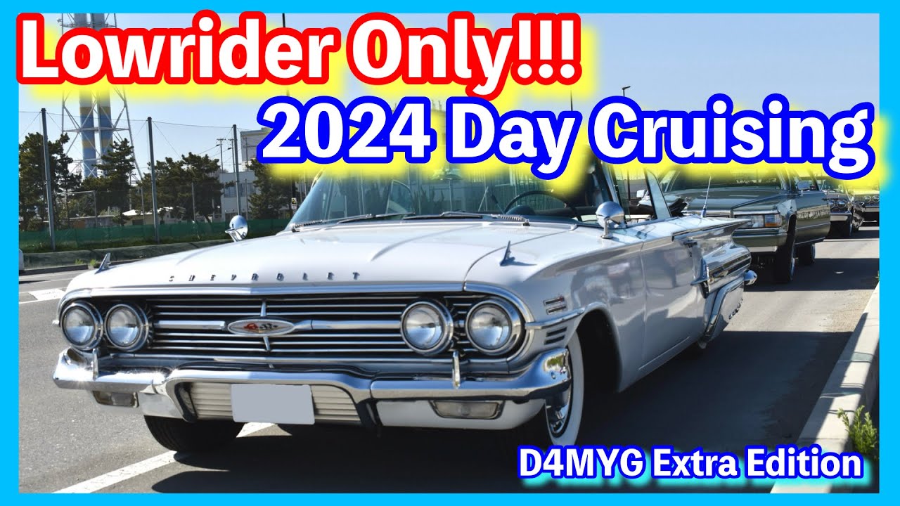 豪華】2024 GW Day Cruising 【カーブログ/ローライダー/インパラ
