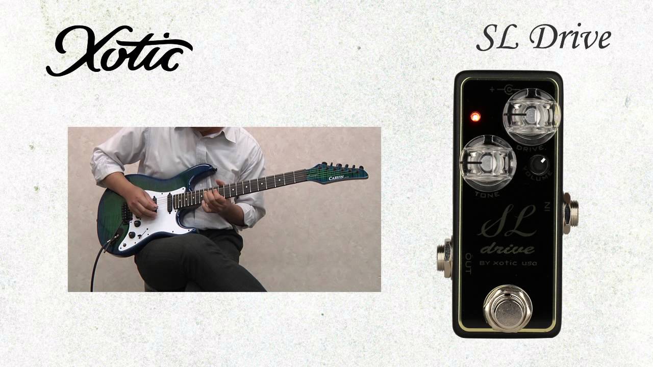 XOTIC / ギター用エフェクター SL Drive - YouTube