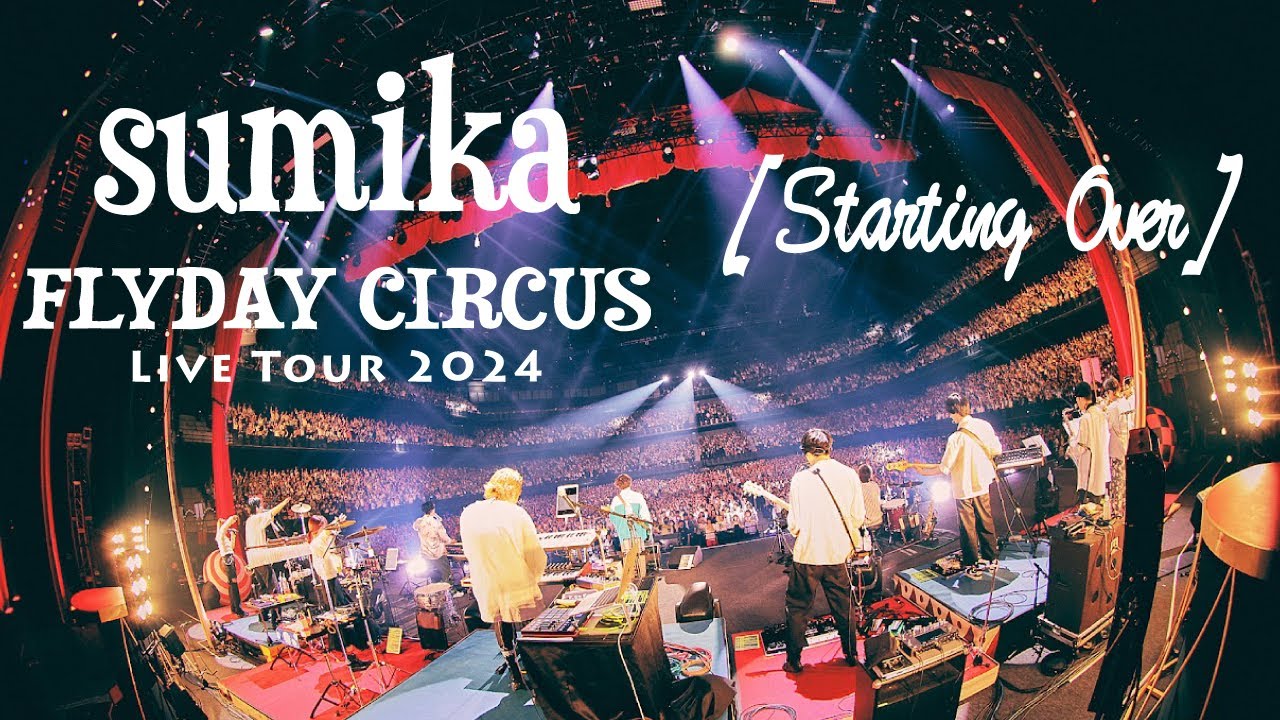 sumika / Starting Over 【『sumika Film #15』 sumika Live Tour 2024