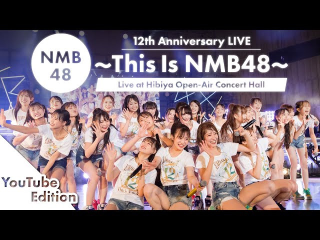 NMB48 - 12th Anniversary LIVE〜This Is NMB48〜@Hibiya Open-Air