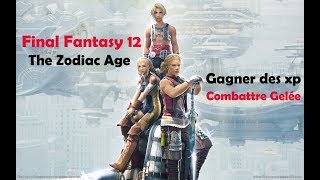 Final Fantasy 12 The Zodiac Age Gagner des xp Farm de Gelees - YouTube