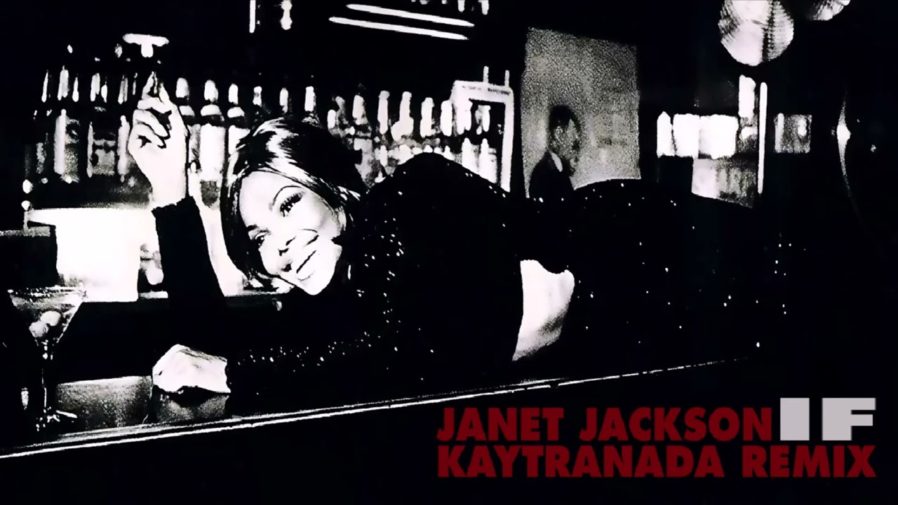 Janet Jackson - If (Kaytranada Remix) - YouTube