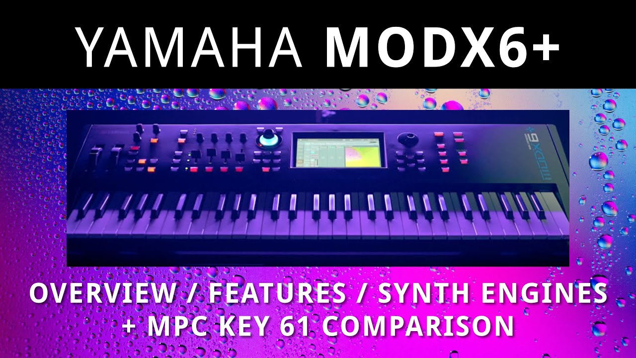 Yamaha MODX6+ - Overview / features / Synth Engines + Comparison