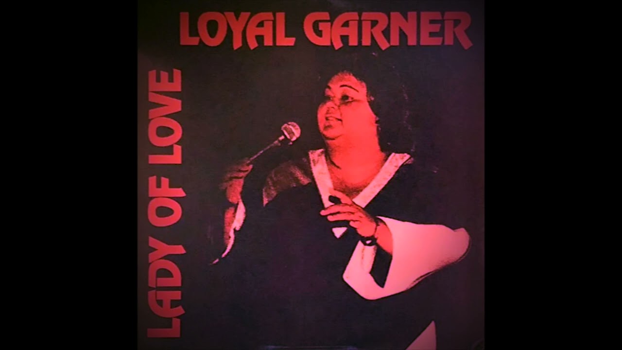 Loyal Garner - Lady of Love (1976, Full Album) - YouTube