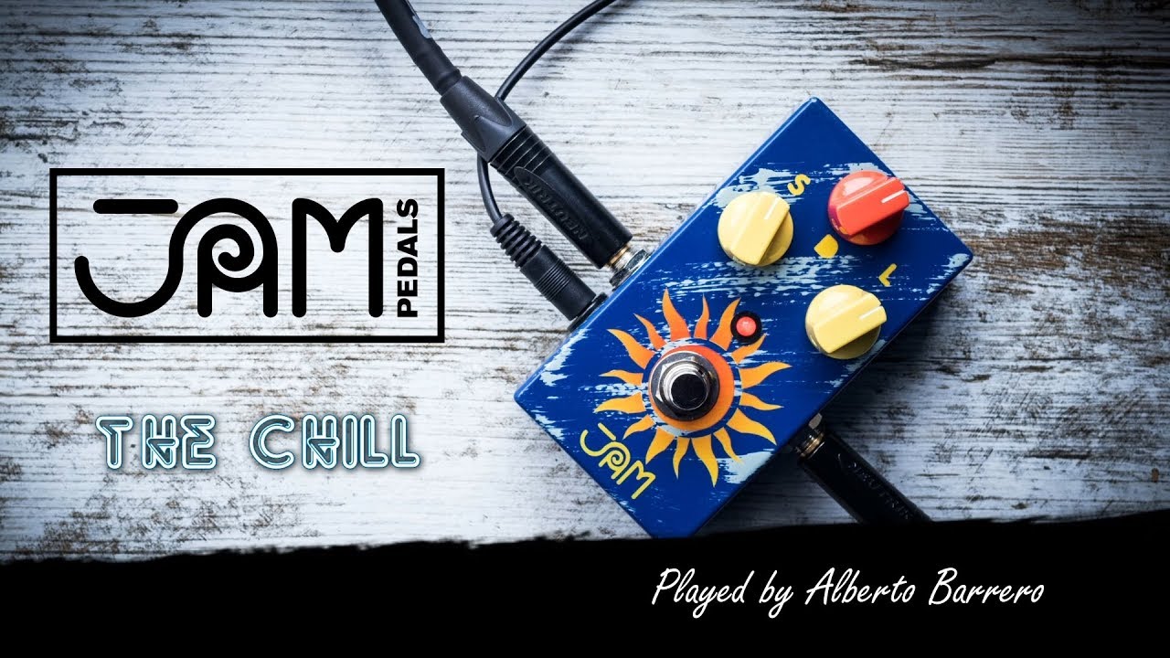 Chill | JAM Pedals