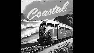 Neil Young（ニール・ヤング）『Coastal: The Soundtrack』2023年ソロ