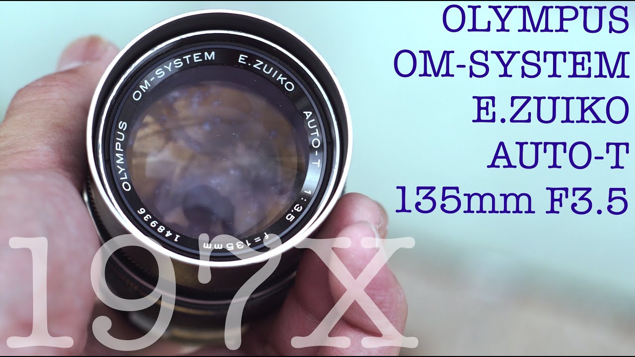 レンズレビュー】OLYMPUS OM-SYSTEM E.ZUIKO AUTO-T 135mm F3.5