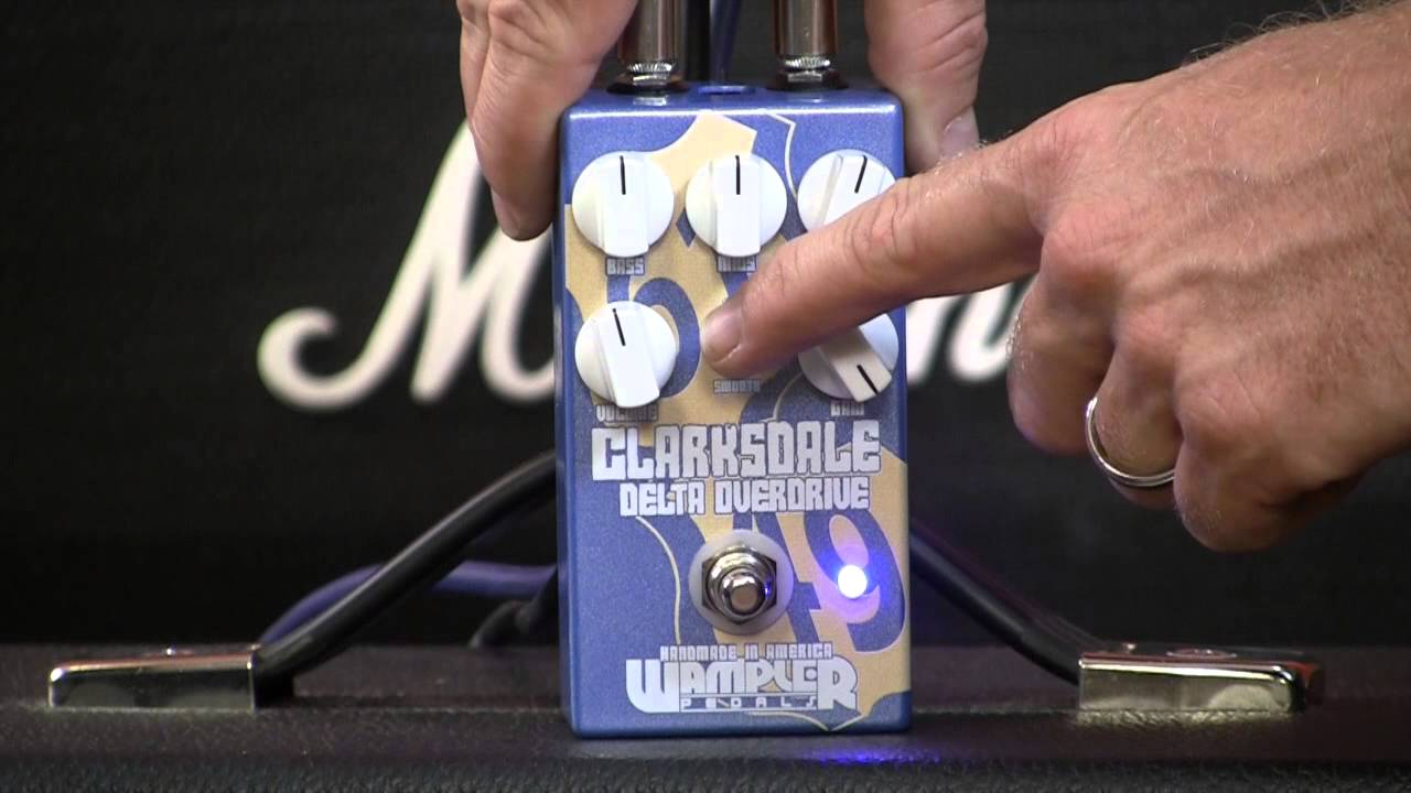 Wampler Pedals Clarksdale Overdrive - YouTube