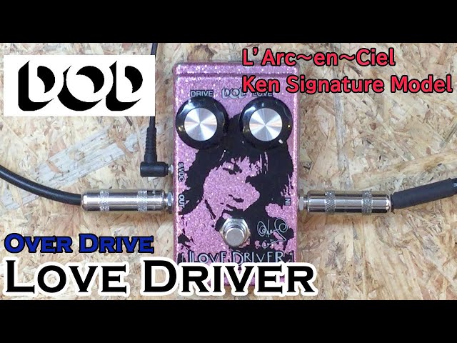 DOD / LOVE DRIVER L'Arc～en～Ciel Ken Signature Model 【Over Drive