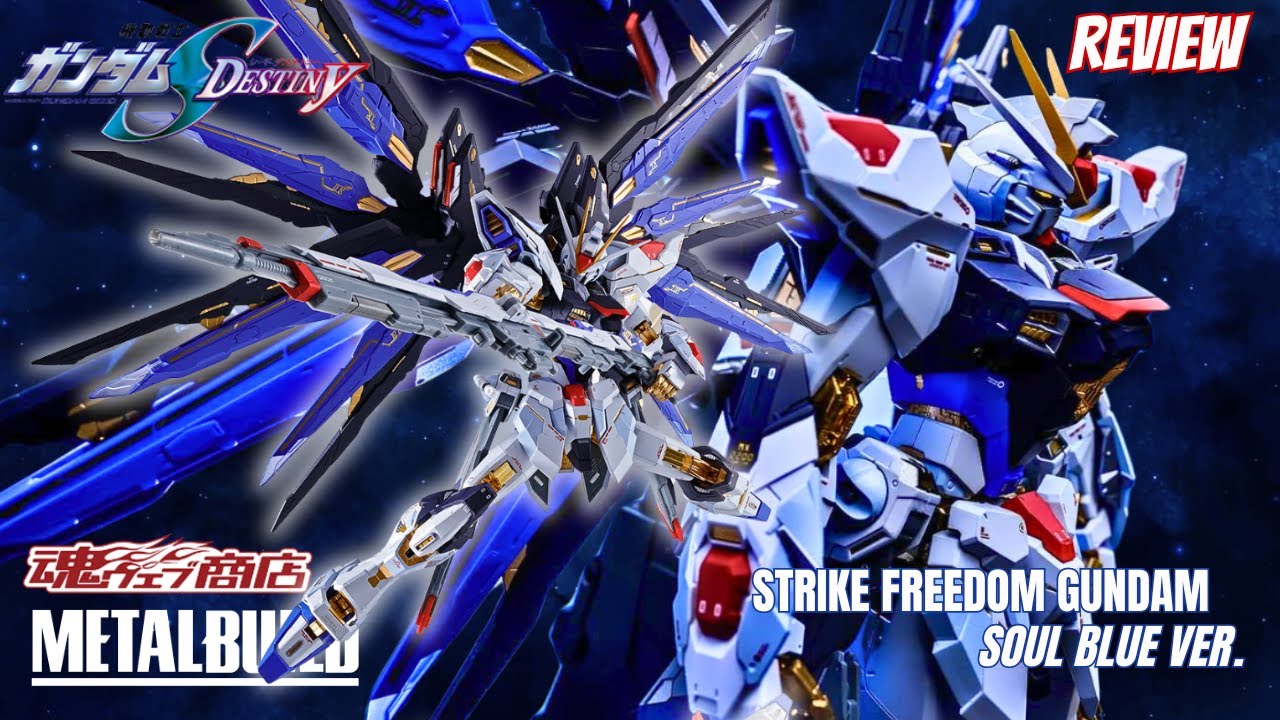 Metal Build Strike Freedom Gundam (Soul Blue Ver.) Review from‬