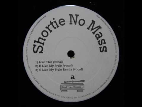 Shortie No Mass - Like This - YouTube