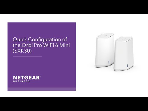Quick Configuration of the Orbi Pro WiFi 6 Mini (SXK30) | NETGEAR