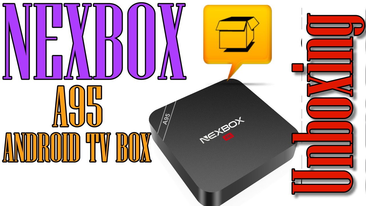 NEXBOX A95 4K Android Tv Box Unboxing - YouTube