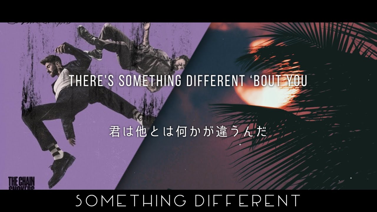 和訳] The Chainsmokers - Something Different - YouTube
