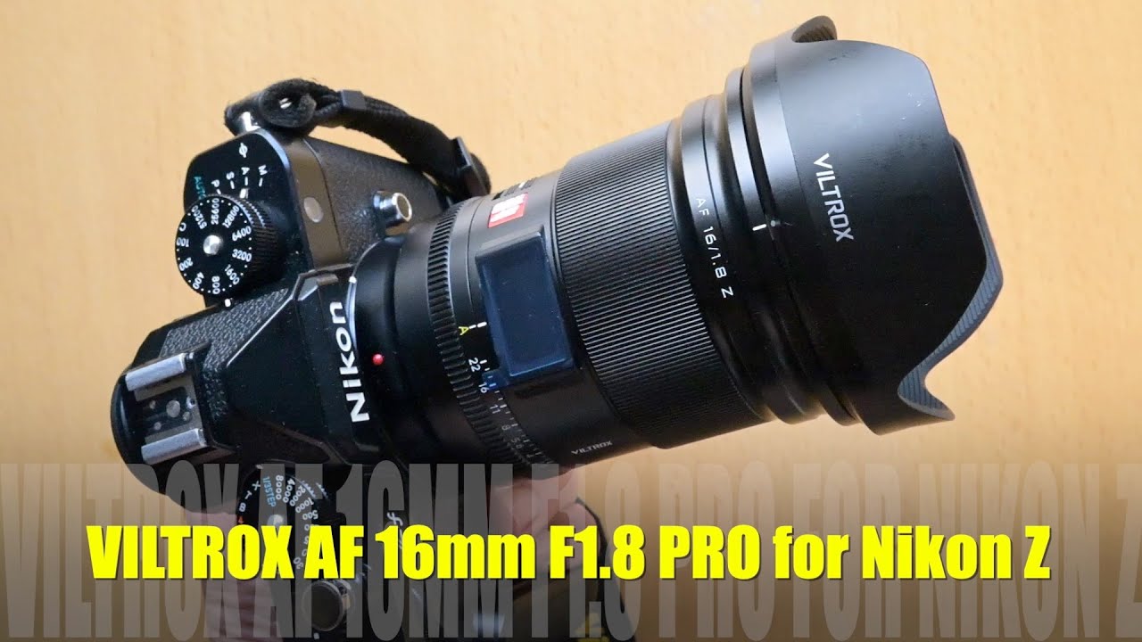 VILTROX AF 16mm F1.8 PRO for Nikon Z（ニコンZマウント用）セカンド