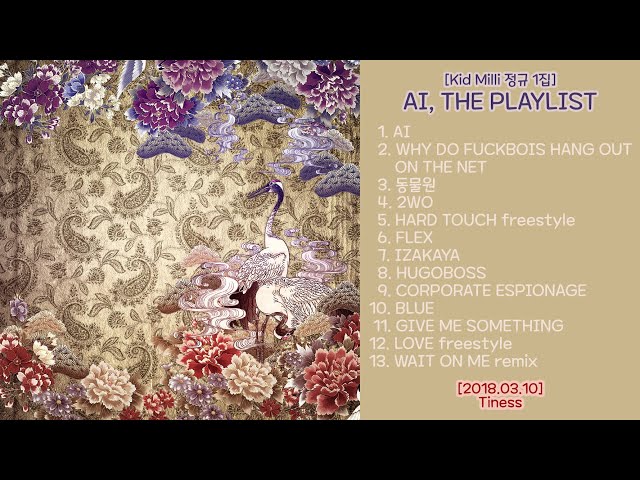 AI, THE PLAYLIST [Kid Milli 정규 1집] - 2018.03.10 - YouTube