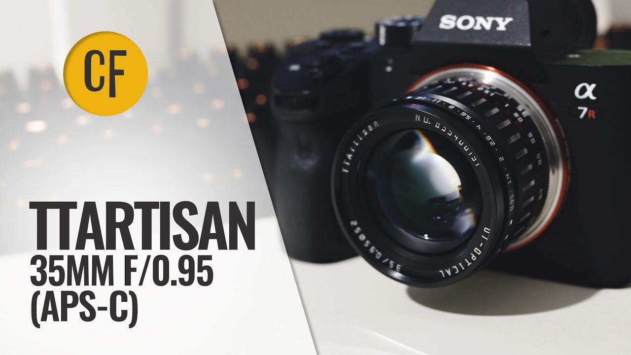 TTArtisan 35mm f/0.95 (APS-C) lens review - YouTube