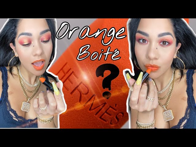 Hermes Orange Boite! SMH Expensive Lipstick YOU NEED ITTT