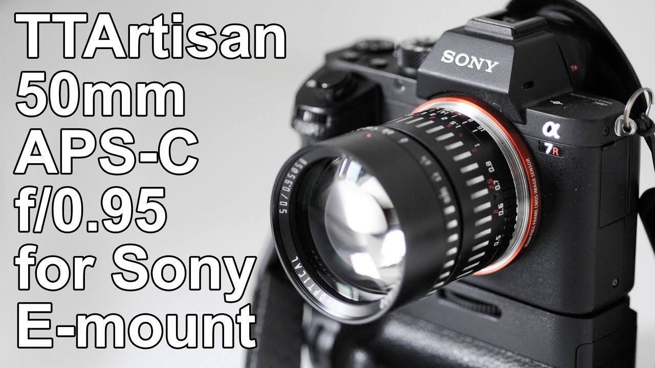 TTartisan 50mm APS-C f/0.95 for the Sony E-mount - YouTube