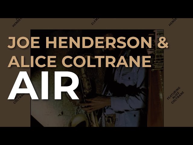 Joe Henderson & Alice Coltrane - Air (Official Audio) - YouTube