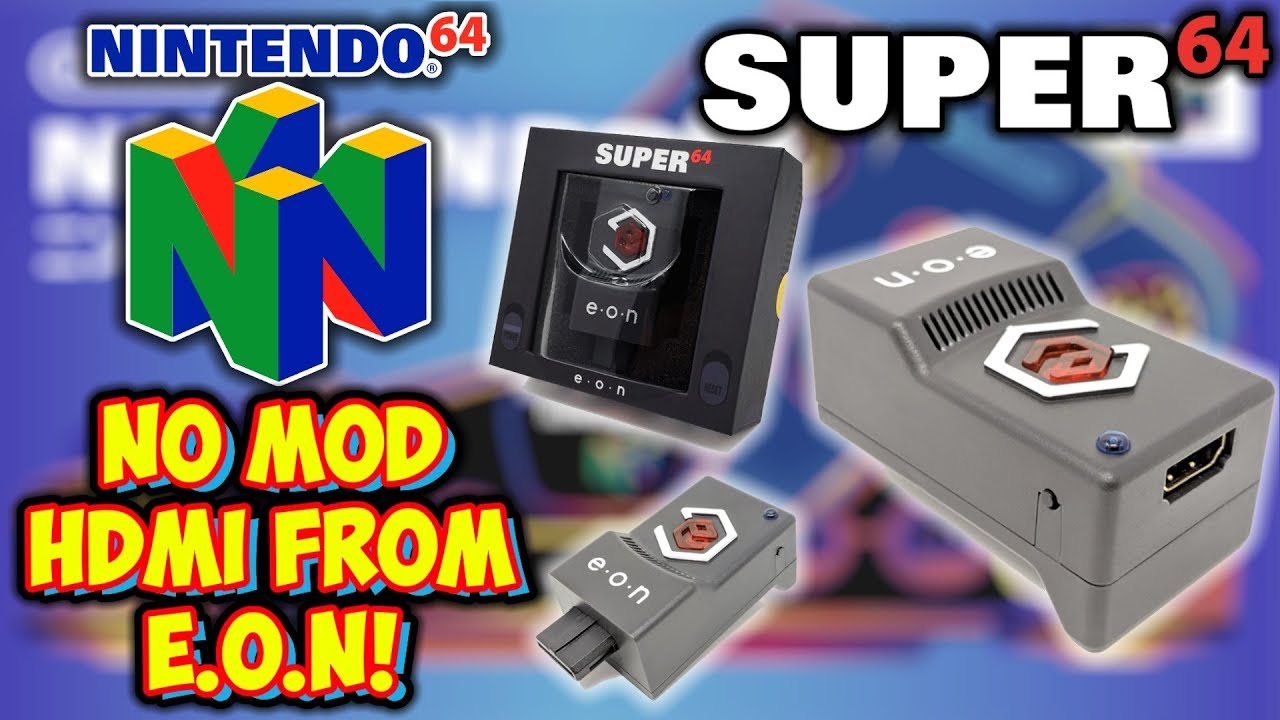 E.O.N Super 64 Announced! Nintendo 64 No Mod HDMI Adapter! - YouTube