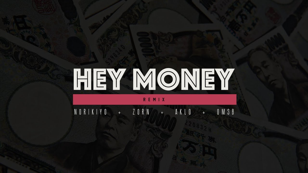 Full Ver】NORIKIYO / Hey Money(Remix) feat. ZORN, AKLO & OMSB