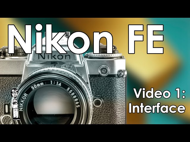 Nikon FE Video 1: Interface, Features, and Layout - YouTube